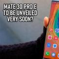 华为将在Mate 40发布会期间发布Mate 30 Pro E？